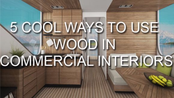 5 cool ways to use wood in commercial interiors